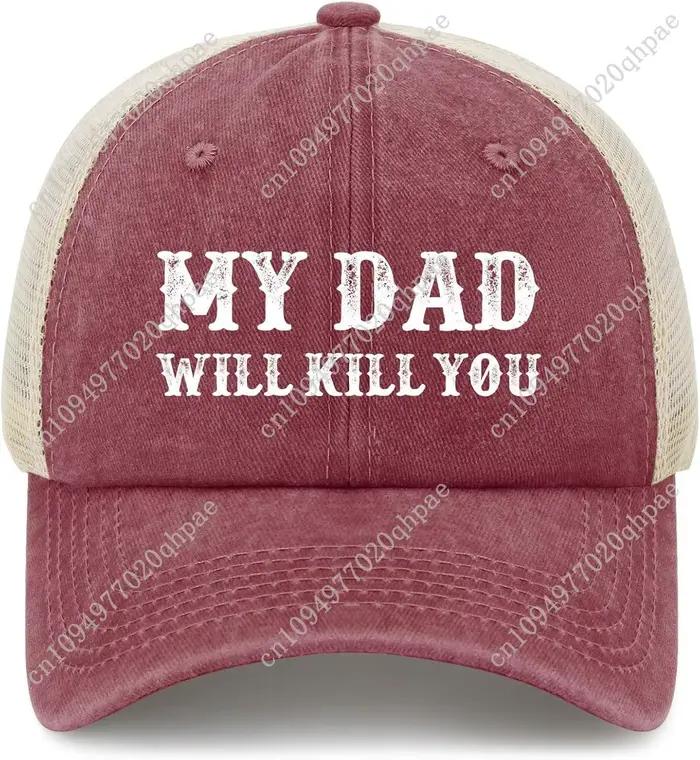 Mon papa vous tue le chapeau drôle camionneur chapeaux hommes casquette de Baseball cadeaux drôles